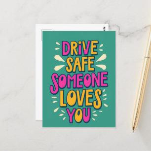 Drive Safe Someone Loves You Postcard