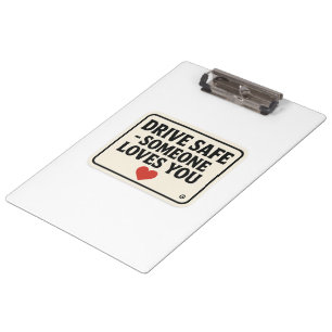 Drive Safe – Someone Loves You stickers, Clipboard