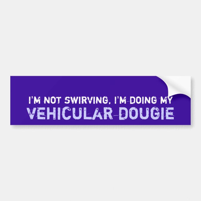 Drive That Dougie Bumper Sticker (Front)