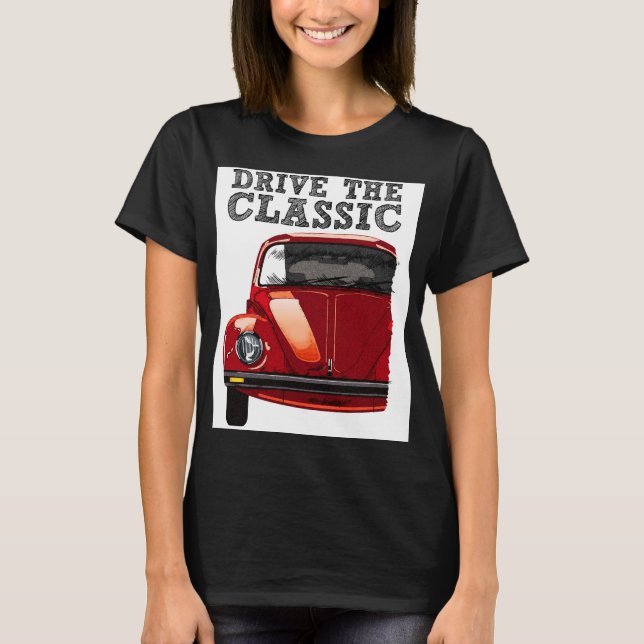 drive the classic-vw beetle T-Shirt (Front)