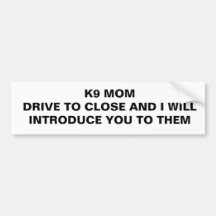 Drive to close - K9 Mum