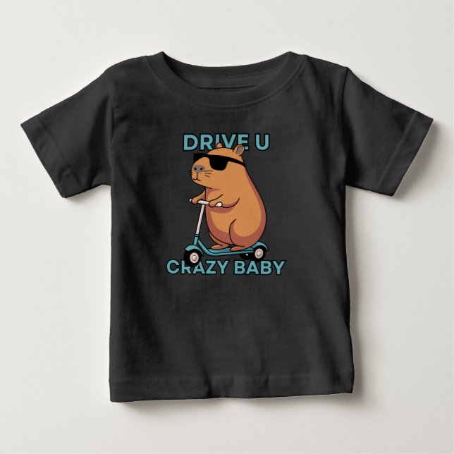 Drive you crazy baby T-Shirt (Front)