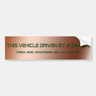 "Driven By A Gamer" Bumper Sticker