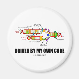 Driven By My Own Code (DNA Replication) Magnet