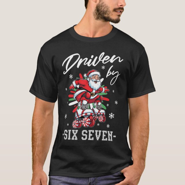Driven by Six Seven T-Shirt (Front)