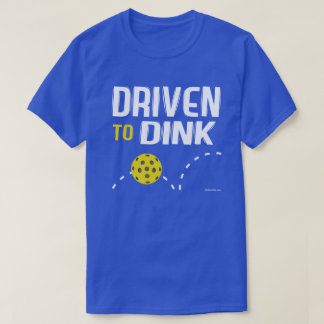 "Driven to Dink" Pickleball Shirt