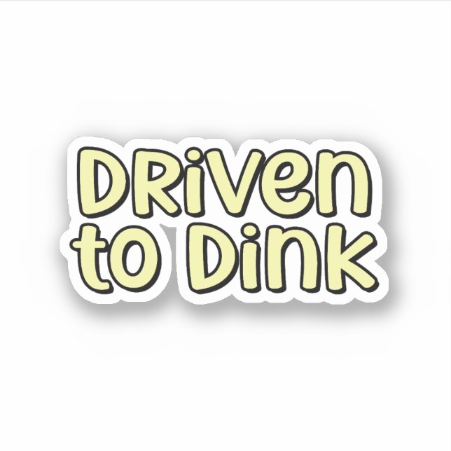 Driven to Dink Yellow Pickleball (Front)