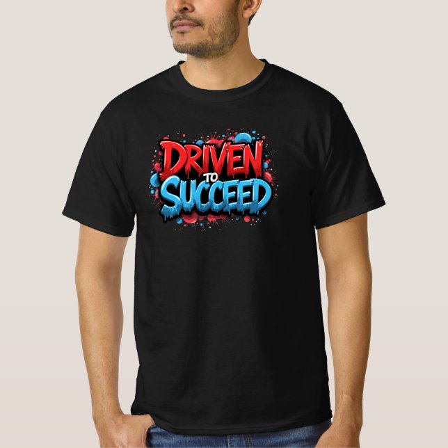 Driven to Succeed – Graffiti Car Enthusiast  T-Shirt (Front)
