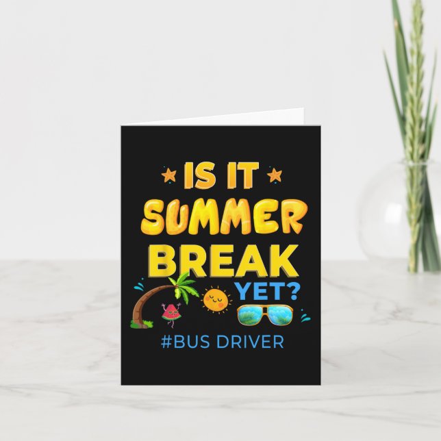 Driver Is It Summer Break Yet Last Day Of School  Card (Front)