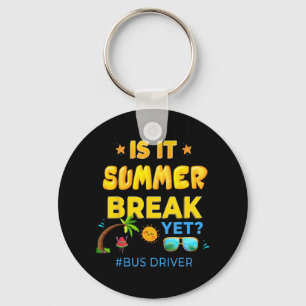 Driver Is It Summer Break Yet Last Day Of School Key Ring
