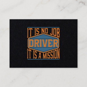 Driver  - It Is No Job, It Is A Mission Business Card