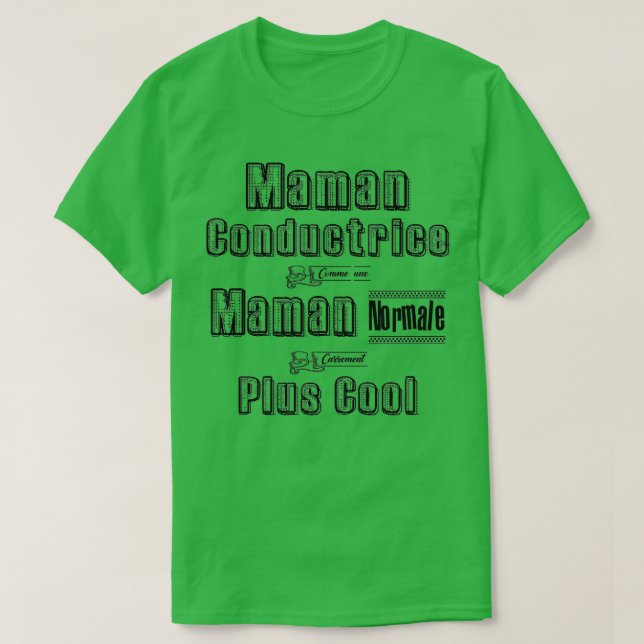 Driver Mum Like a Normal Mum Downright Cooler Gift T-Shirt (Design Front)