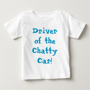 Driver Of The Chatty Car Funny  Baby T-Shirt
