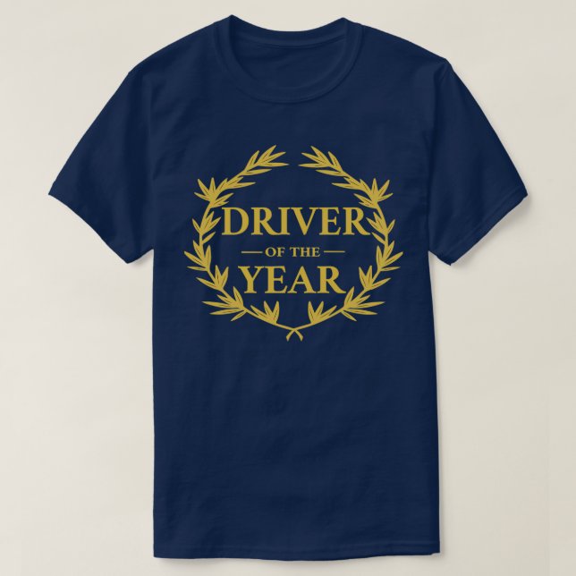 Driver of The Year Gift to The Best Driver Ever T-Shirt (Design Front)