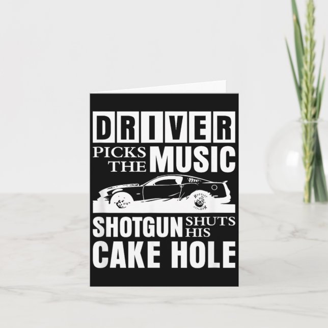 Driver Picks The Music Shuts His Cakehole Card (Front)