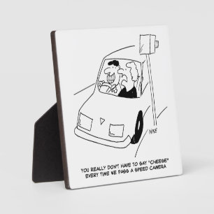 Driver Says Cheese Passing Speed Camera. Funny Plaque