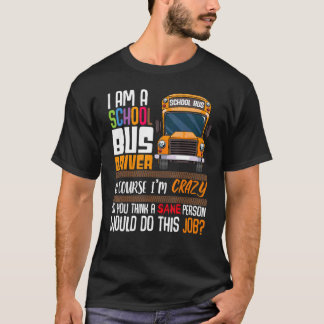 Driver School  Passion Bus Humour Sarcastic Profes T-Shirt
