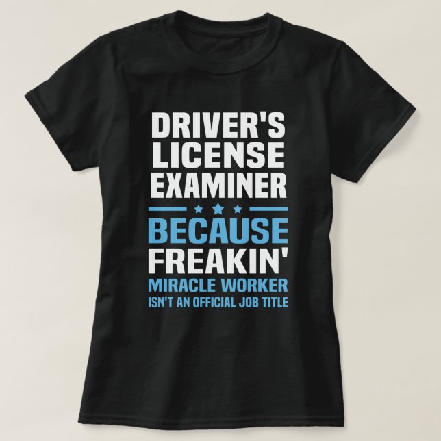 Driver's License Examiner T-Shirt (Design Front)