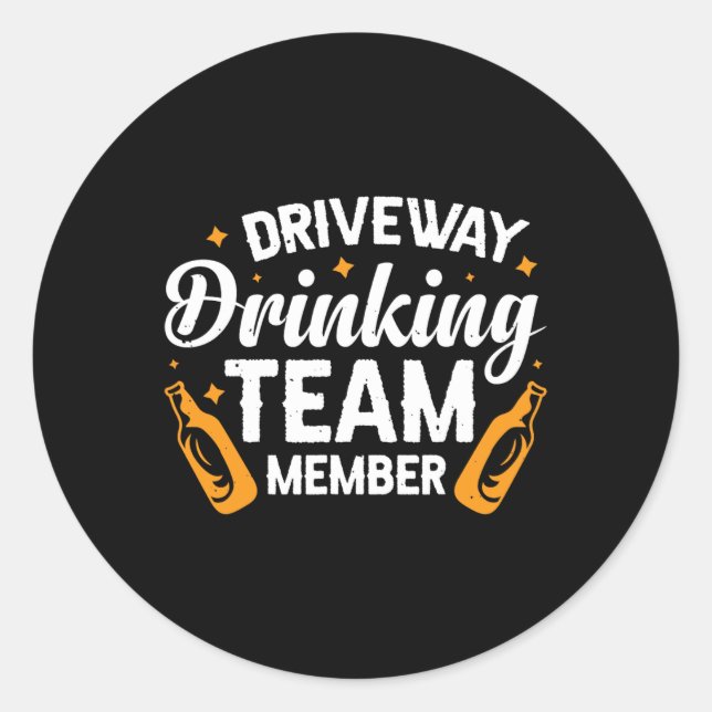 Driveway Drinking Team Member  Classic Round Sticker (Front)