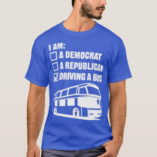 Driving A Bus Children School Bus Job Chauffeur Dr T-Shirt