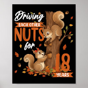 Driving each other nuts for 18 years wedding poster
