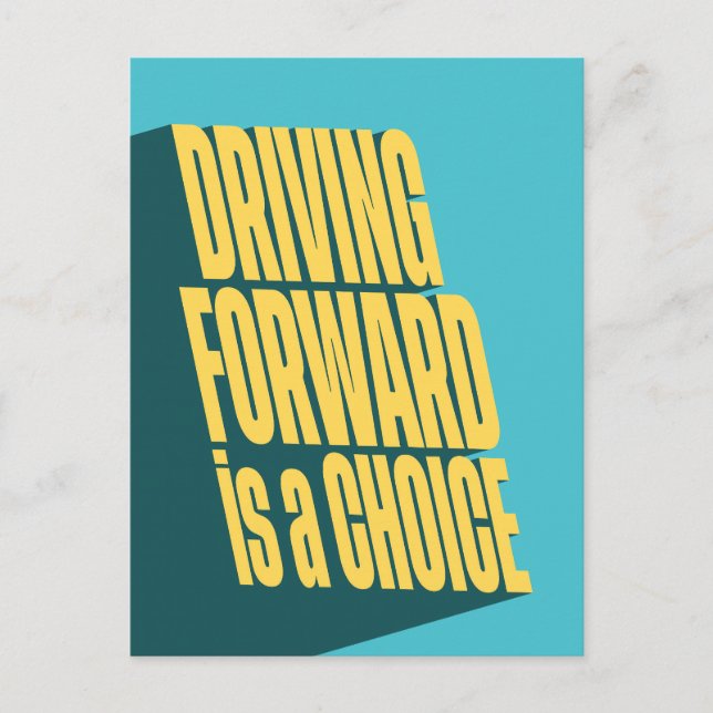 Driving forward is a choice postcard (Front)