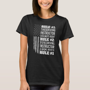 Driving Instructor Is Always Right- Driving Educat T-Shirt