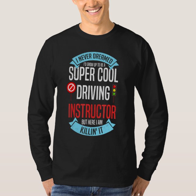 Driving Instructor School Lessons Driver Education T-Shirt (Front)