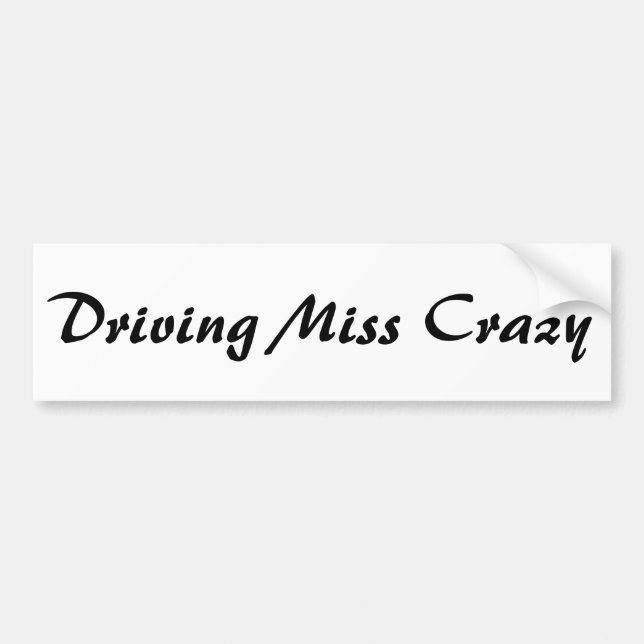 Driving Miss Crazy Bumper Sticker (Front)