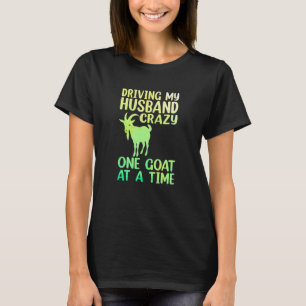Driving My Husband Crazy Goat Funny Animal Lover T-Shirt