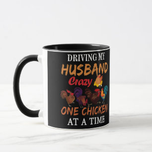 Driving My Husband Crazy One Chicken At A Time Mug
