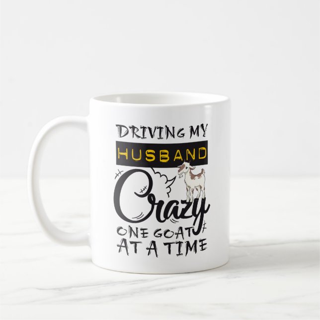 Driving My Husband Crazy One Goat at a Time Coffee Mug (Left)