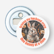 Driving My Husband Crazy Rabbit Bottle Opener