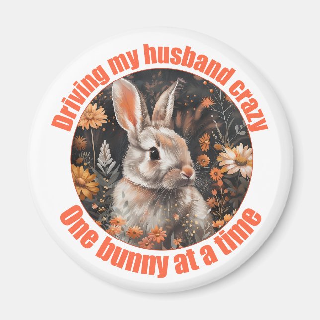 Driving My Husband Crazy Rabbit  Magnet (Front)