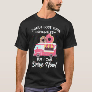 Driving School Graduate  I Passed My Drivers Licen T-Shirt