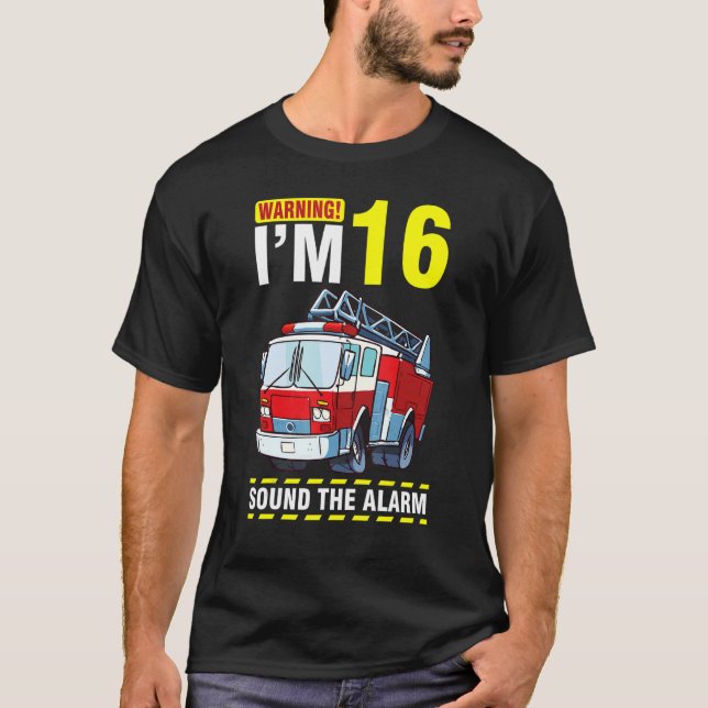 Driving The Fire Truck Warning I'm 16 Years Sound  T-Shirt (Front)