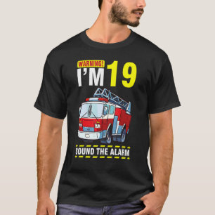 Driving The Fire Truck Warning I'm 19 Years Sound  T-Shirt