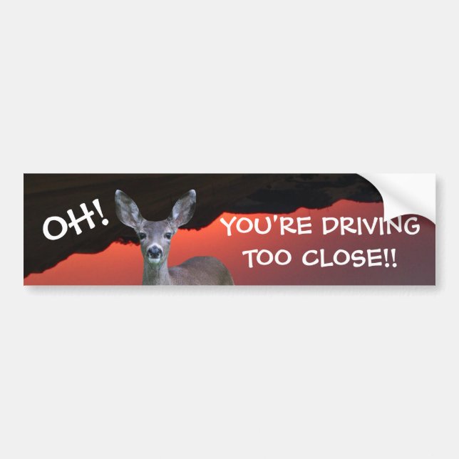 Driving Too Close Bumper Sticker (Front)