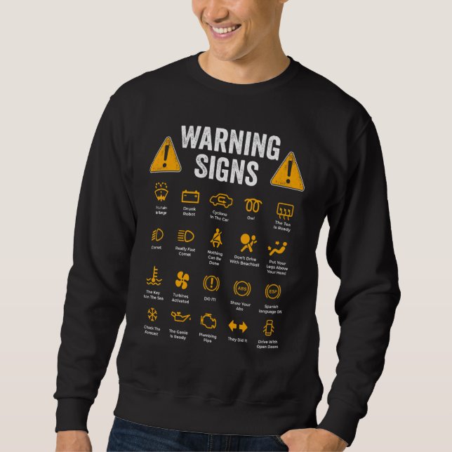 Driving Warning Signs 101 Auto Mechanic  Driver Sweatshirt (Front)