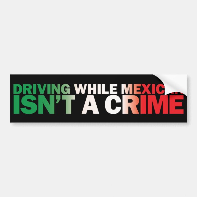 Driving While Mexican Bumper Sticker (Front)