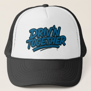 Driv'N Together - Graffiti Style Trucker Hat