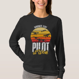 Drone Design - Drones Test Pilot At Work T-Shirt
