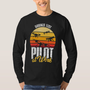 Drone Design - Drones Test Pilot At Work T-Shirt