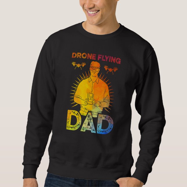 Drone Flying Dad Sweatshirt (Front)