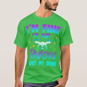 Drone Im Fine T-Shirt