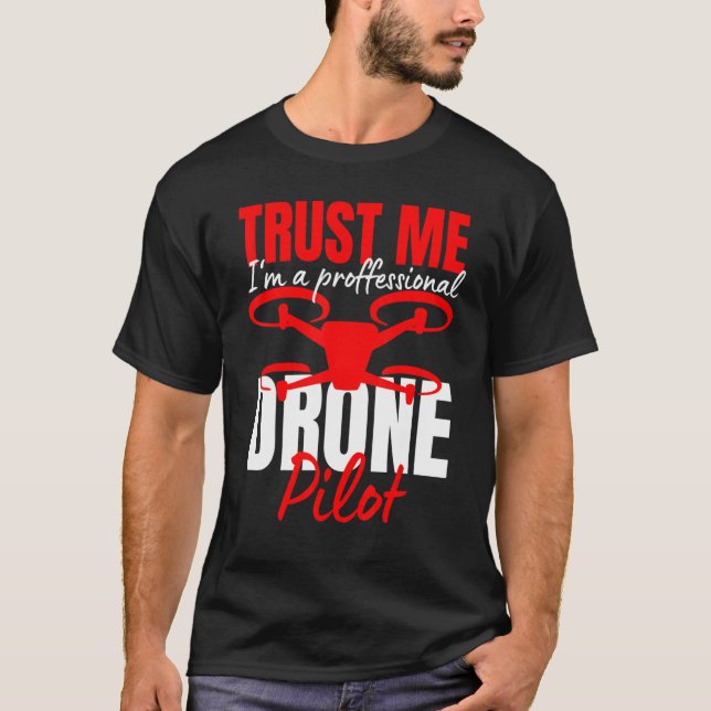 Drone Pilot Drone Operator Quadcopter 13 T-Shirt (Front)