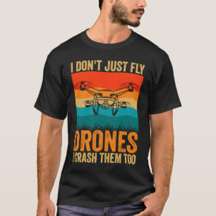 Drone Pilot Enthusiasts Wings Don't just Fly I Cra T-Shirt