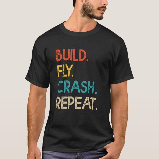 Drone Pilot Flight Drone Operator Build Crash Repe T-Shirt (Front)