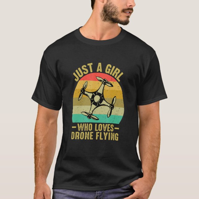 Drone Pilot Flight Just A Girl Who Loves Drone Fly T-Shirt (Front)