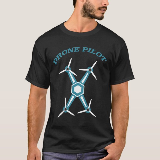 Drone Pilot For Quadcopter Pilots T-Shirt (Front)